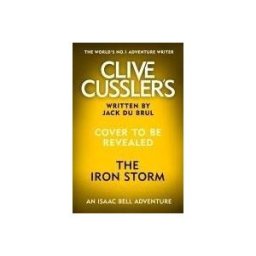 PENGUIN BOOKS LTD Clive Cusslers The Iron Storm