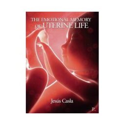 Punto Rojo Libros S.L. The Emotional Memory Of Uterine Life
