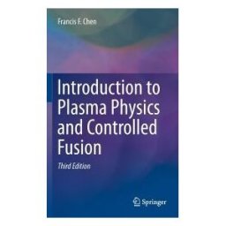 Introduction To Plasma Physics And Controlled Fusion