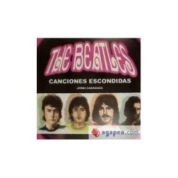 Quarentena Ediciones The Beatles: Canciones Escondidas