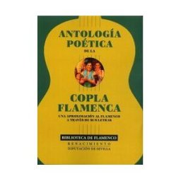Diputación de Sevilla. Servicio de Archivo y Publicaciones. Antología Poética De La Copla Flamenca