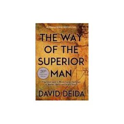 SOUNDS TRUE INC The Way Of The Superior Man: A Spiritual Guide To Mastering The Challenges Of Women, Work, And Sexual Desire