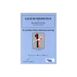 EDITORIAL ALFONSIPOLIS, C.B. Lilium Medicinae Iii-las Fiebres. El Dolor. Sobre Lo Que Van De Viaje