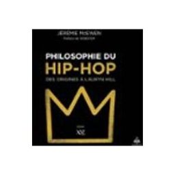 Philosophie Du Hip-hop : Des Origines À Lauryn Hill