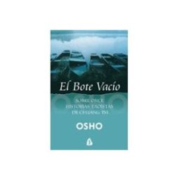 Alfaomega S.l. Distribuciones El Bote Vacio: Charlas Dadas Por Osho Sobre Los Dichos De Chuang Tse (