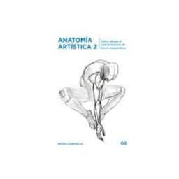 Logilibro - Distribucion Y Logistica Anatomia Artistica 2: Como Dibujar El Cuerpo Humano De Forma Esquemati