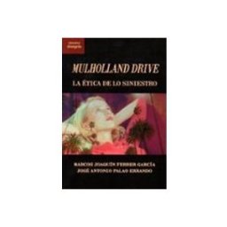 Grupo Nahui S.l. Mulholland Drive. La Etica De Lo Siniestro