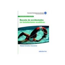 7 Editores Recursos Para La Cualificación Profesional Empleo MF0271 (Trasversal). Rescate De Accidentados En Instalaciones Acuáticas. Familia Profesional Actividades Físicas Y Deportivas.