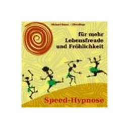 Speed-Hypnose Für Mehr Lebensfreude Und Fröhlichkeit