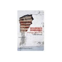 Unidad Para La Distribucion Del Libro S.l. Seguiremos Sembrando (antología 1964-2010)
