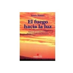 Azeta Libros Y Papeleria Sl El Fuego Hacia La Luz