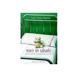 Desclee De Brouwer S.a. Morir En Sabado: ¿ Tiene Sentido La Muerte De Un Niño?