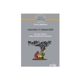 Disbook S.l. Locura Y Creacion: El Caso Clinico Como Experiencia Literaria