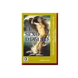 Distriforma S.l. El Sexo Divino: Dioses Hermafroditas Bisexuales Y Travestidos En La An
