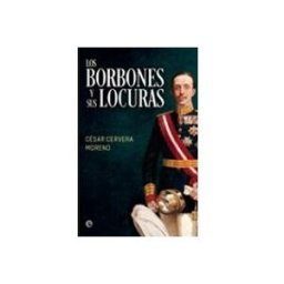Sgel Libros S.l. Los Borbones Y Sus Locuras