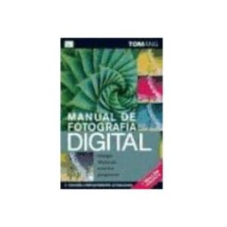 Teran Libros Manual De Fotografia Digital. Equipo Tecnica Efectos Proyectos