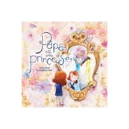 Papa Est Une Princesse