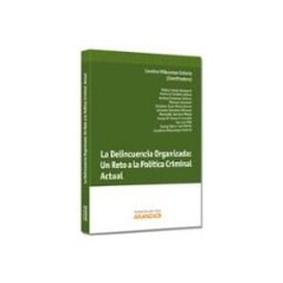 Edisofer S.l. Delincuencia Organizada: Un Reto A La Política Criminal Actual