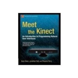 Meet The Kinect: An Introduction To Programming Natural User Interface