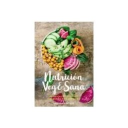 Comercial Grupo Anaya S.a. Nutrición Veg&sana. Alimentación Saludable Sin Mitos Ni Carencias
