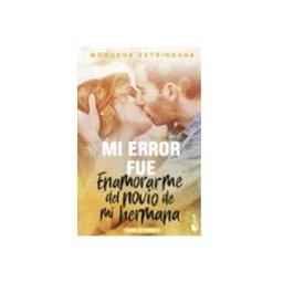 Logista Libros S.l. Mi Error Fue Enamorarme Del Novio De Mi Hermana (serie Mi Error 4 )