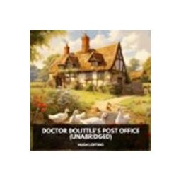 Doctor Dolittle's Post Office (Unabridged)