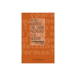 Emilio Tomas Garcia Molina Auto Idiótico Del Sabio Filósofo Y La Muerte