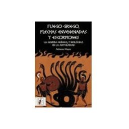 Sgel Libros S.l. Fuego Griego Flechas Envenenadas Y Escorpiones: Guerra Quimica Y Bacte