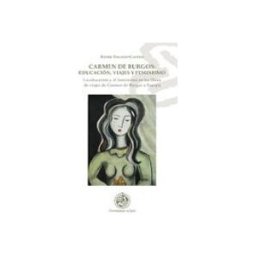 Distribuidora Mares De Libros S.l. Carmen De Burgos: Educacion Viajes Y Feminismo. La Educacion Y E L Fem