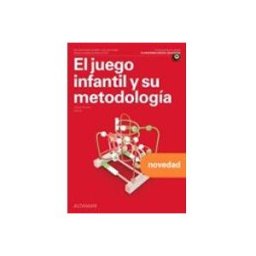 Servicio Universidad El Juego Infantil Y Su Metodología. (nueva Edición)