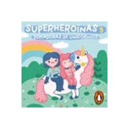 Domadoras De Unicornios (Superheroínas 3)