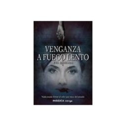 Azeta Libros Y Papeleria Sl Venganza A Fuego Lento
