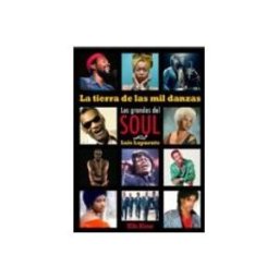Machado Grupo De Distribucion S.l. La Tierra De La Mil Danzas: Los Grandes Del Soul