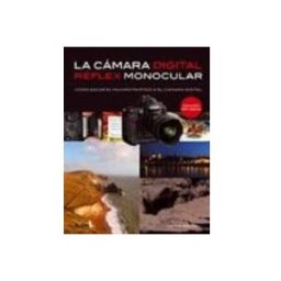 Naturart S.a. La Camara Digital Reflex Monocular: Como Sacar El Maximo Partido A Su