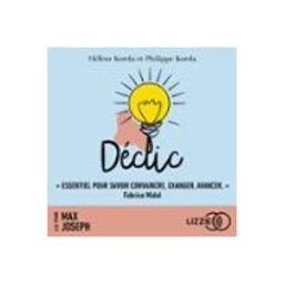 Déclic - Quand Un Mot Suffit Pour Changer Une Vie