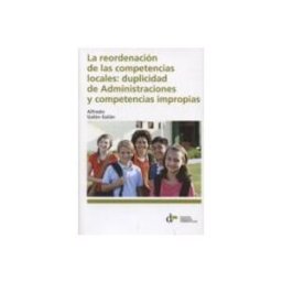 Edisofer S.l. La Reordenacion De Las Competencias Locales: Duplicidad De Admini Stra