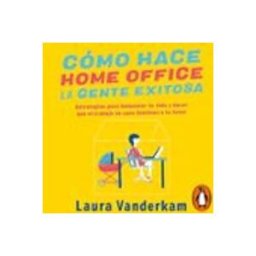 Cómo Hace Home Office La Gente Exitosa