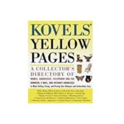 Kovels Yellow Pages: A Directory Of Names Addresses Telephone And Fax