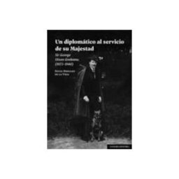 Edisofer S.l. Un Diplomático Al Servicio De Su Majestad.sir George Dixon Grahame (18