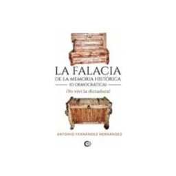Logista Libros S.l. La Falacia De La Memoria Histórica (o Democrática)