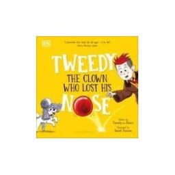 Dorling Kindersley Ltd Tweedy: The Clown Who Lost His Nose
