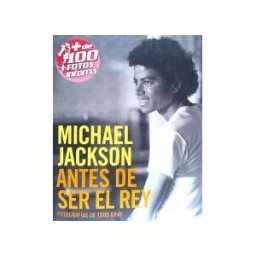Norma Editorial, S.A. Michael Jackson: Antes De Ser El Rey