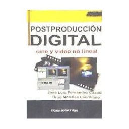 Escuela de Cine y Vídeo de Andoaín, S.L. Postproducción Digital : Cine Y Video No Lineal