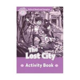 Oxford University Press España, S.A. Oxford Read And Imagine 4. The Lost City Activity Book