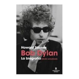RESERVOIR BOOKS Bob Dylan, La Biografía