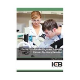 Interconsulting Bureau, S.L. (ICB Editores) Manual Elaboración De Fórmulas Magistrales, Preparados Oficinales, Dietéticos Y Cosméticos