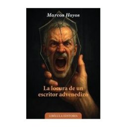 Ediciones Letra Dorada La Locura De Un Escritor Advenedizo