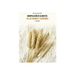 Unidad Distribucion De Libros S.l. manipulacion de alimentos en las harinas y derivados (2ª ed.)