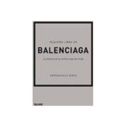 Naturart S.a. Pequeño libro de Balenciaga: La historia de la icónica casa de moda