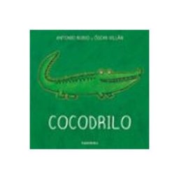 Kalandraka Editora S.l. cocodrilo ( de la cuna a la luna )